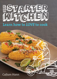 The Starter Kitchen: Simply Satisfying Food - By Callum Hann